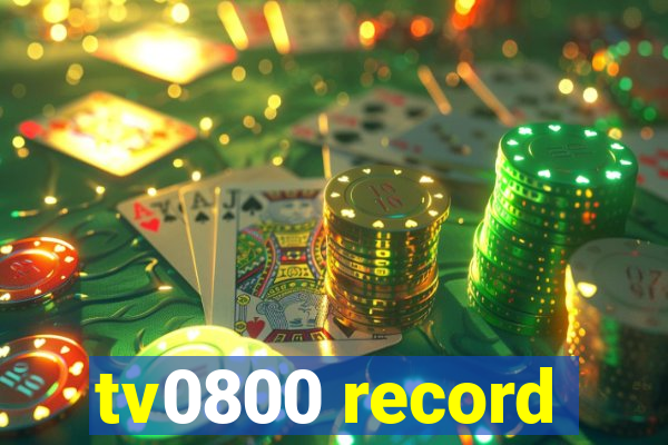 tv0800 record